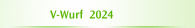 V-Wurf  2024