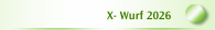 X- Wurf 2026